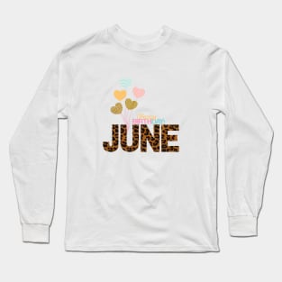 Happy birthday June,June birthday gift Long Sleeve T-Shirt